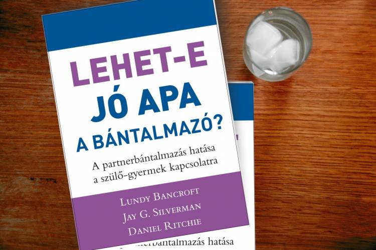 NANE Egyesület: LEHET-E. JÓ APA. A BÁNTALMAZÓ?